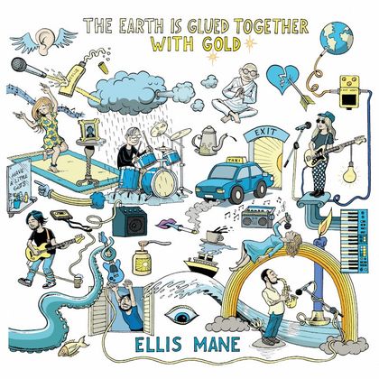 Ellis Mane - Earth Is Glued Together With Gold